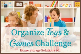 How to organize toys and games, with step by step instructions. Part of the 52 Week Organized Home Challenge on Home Storage Solutions 101.