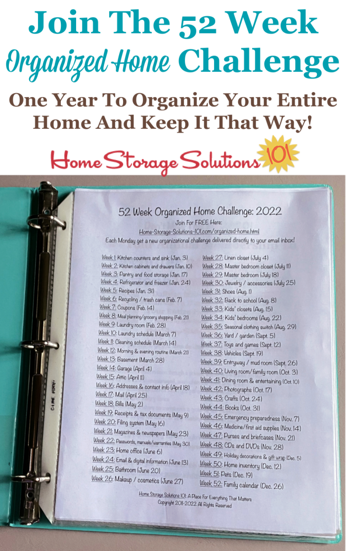 Free printable list of the 52 Week Organized Home Challenges for 2022. This challenge helps you to organize your entire home over the course of one year, and also during that time learn how to keep it that way from now on {on Home Storage Solutions 101} #OrganizedHome #Organization #Organized