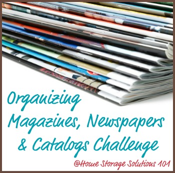How to organize magazines, newspapers and catalogs in your home {Part of the 52 Week Organized Home Challenge on Home Storage Solutions 101}