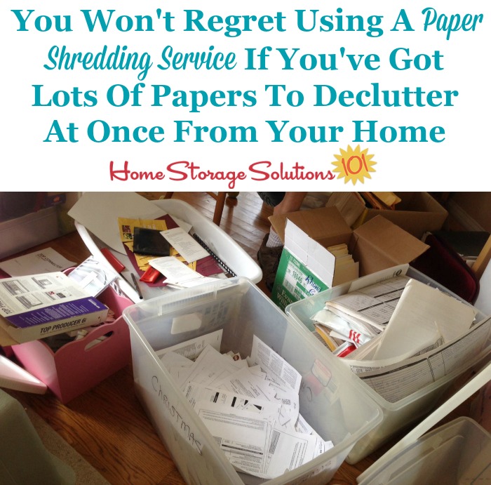 If you've got lots of papers to shred in your home after working through the #Declutter365 missions you won't regret using a paper shredding service to complete the job and get them out of your house {featured on Home Storage Solutions 101}