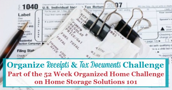 How to organize taxes and receipts, with step by step instructions {part of the 52 Week Organized Home Challenge on Home Storage Solutions 101}