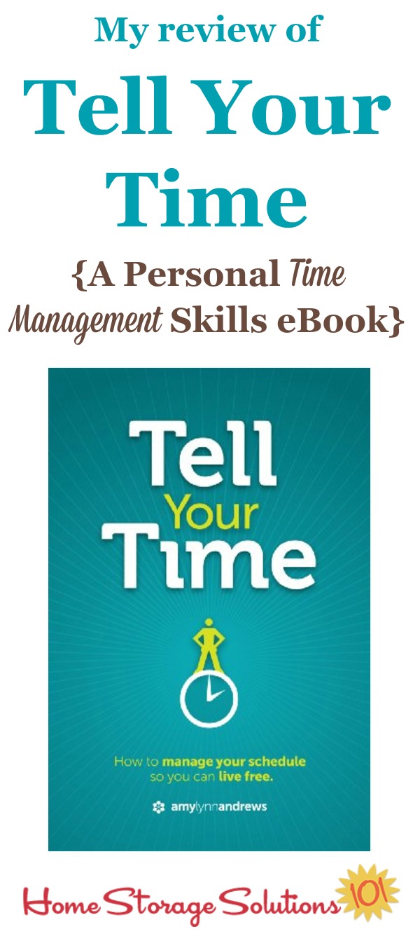 Here's my review of the Kindle ebook, Tell Your Time, which is all about personal time management skills. It's a very quick read, and focuses on time management for parents, including moms, and has lots of practical and real life advice {on Home Storage Solutions 101} #TimeManagement #TimeManagementSkills #PersonalTimeManagement