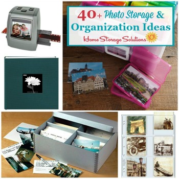 40+ photo storage and organization ideas