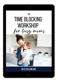 Time Blocking Workshop For Busy Moms