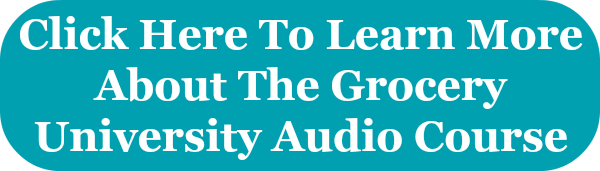 Click here to learn more about the Grocery University audio course