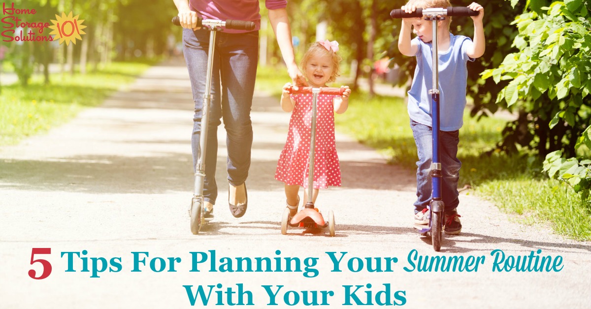 Here are 5 tips to help you make a good summer routine with your kids, so both they and you have an enjoyable summer holiday from school {on Home Storage Solutions 101}
