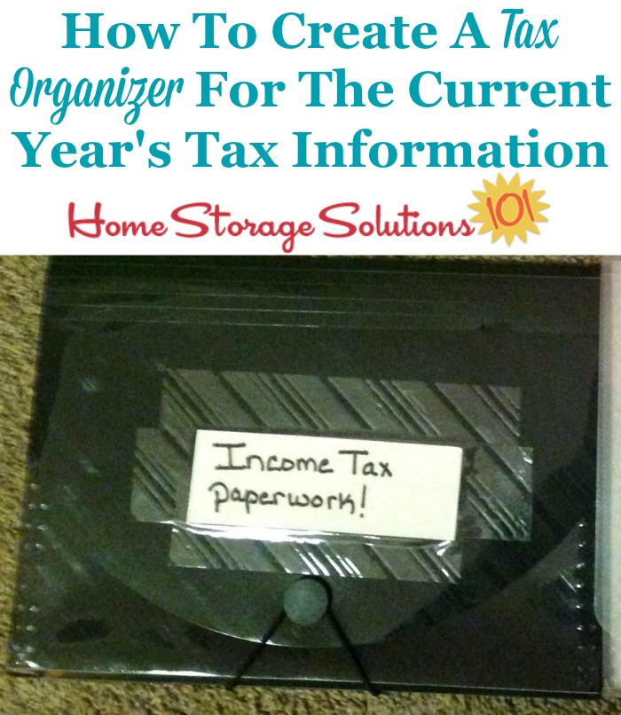 How to create a tax organizer for the current year's tax information {on Home Storage Solutions 101} #TaxOrganizer #TaxOrganization #OrganizeTaxes