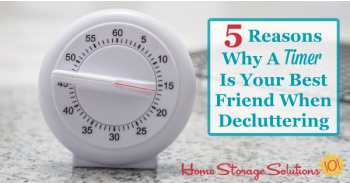 5 reasons why a timer is your best friend when decluttering
