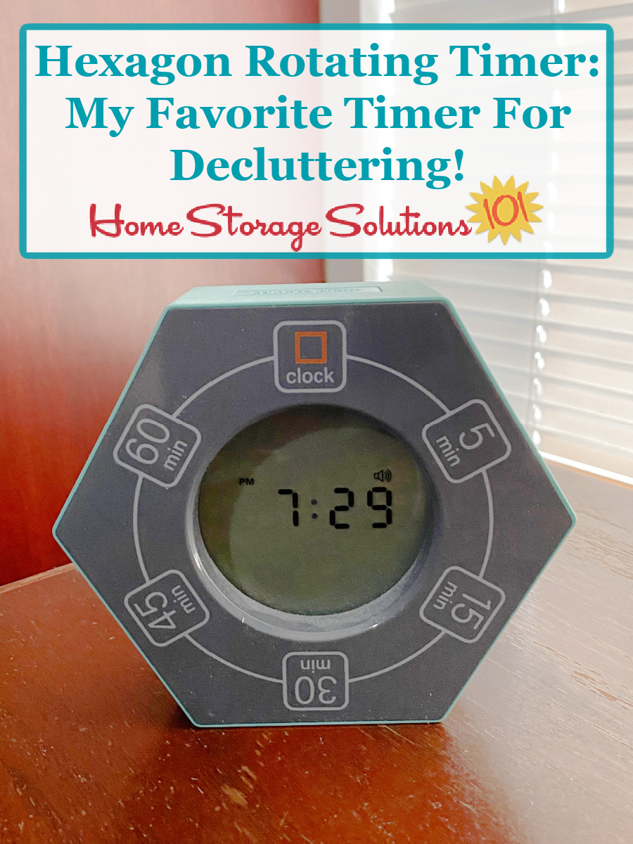 Hexagon Rotating Timer: My favorite timer for decluttering! {on Home Storage Solutions 101} #decluttering #timer