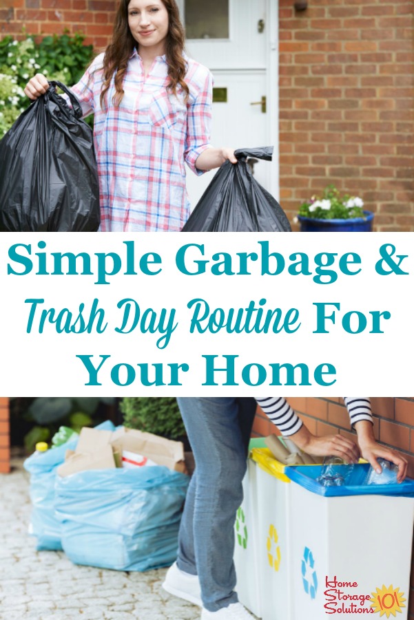 Here is a simple garbage and trash day routine to adopt in your home, to make getting trash and recycling out of your home easier than ever {on Home Storage Solutions 101} #TrashDay #HouseholdRoutines #HomeRoutines