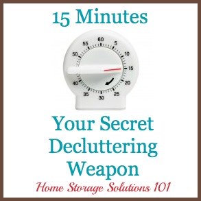 15 minutes is your secret decluttering weapon to help you get your home decluttered without the exhaustion or overwhelm {on Home Storage Solutions 101} #Declutter365 #Decluttering #Declutter