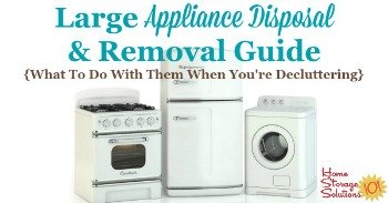 Large appliance disposal and removal guide {what to do with them when you're decluttering}