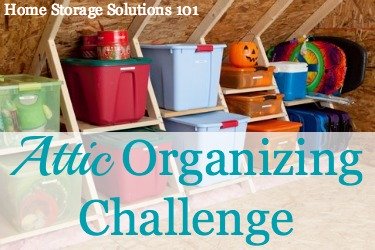 Take the attic organizing challenge for step by step instructios for how to organize this storage area in your home {on Home Storage Solutions 101} #AtticOrganization #AtticStorage #OrganizedHome