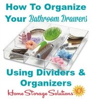 how to organize your bathroom drawers using dividers and organizers