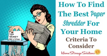 Criteria for choosing the best paper shredder for use in your home {on Home Storage Solutions 101}