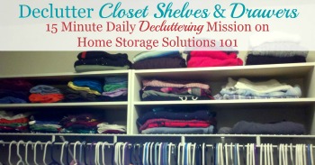 How to declutter closet shelves and drawers