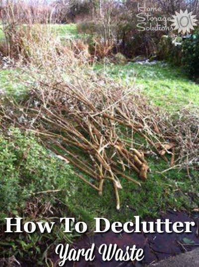 How to declutter yard waste {part of the #Declutter365 missions on Home Storage Solutions 101}