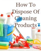 how to dispose of cleaning products