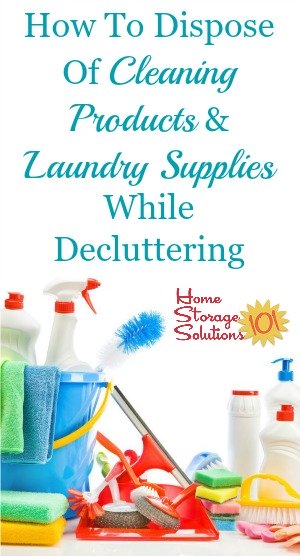 How To Dispose Of Cleaning Products & Laundry Supplies