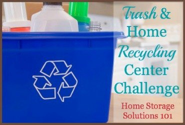 Trash & home recycling center challenge {part of the 52 Week Organized Home Challenge on Home Storage Solutions 101}