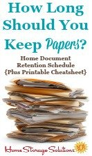 How long should you keep papers? Home document retention schedule, plus printable cheatsheet How long should you keep papers? Home document retention schedule, plus printable cheatsheet