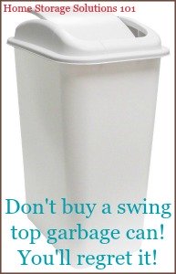 don't buy a swing top trash can, you'll regret it!