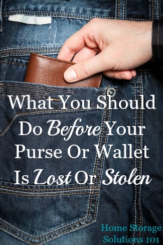 Here are some simple steps to take before your wallet is lost or stolen, so that you can be prepared in this stressful situation {on Home Storage Solutions 101} #WalletInventory #WalletOrganization #OrganizedLife