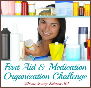 Step by step instructions for how to organize medicines and create a first aid kit for your family {part of the 52 Week Organized Home Challenge on Home Storage Solutions 101} #MedicationOrganizer #MedicineOrganizer #FirstAidKit