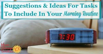 Suggestions and ideas for tasks to including in your morning routine