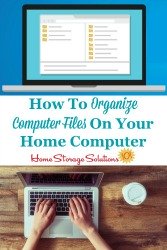 How to organize computer files on your home computer