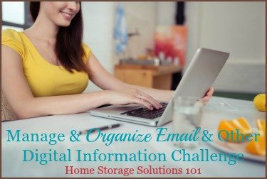 Manage and organize email and other digital information challenge, with tips and step by step instructions for organizing your digital file cabinets {one of the 52 Week Organized Home Challenges on Home Storage Solutions 101}