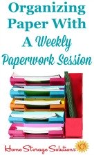 Organizing paper with a weekly paperwork session