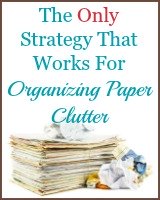 the only strategy that works for organizing paper clutter