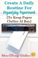 Create a daily routine for organizing paperwork {to keep paper clutter at bay}