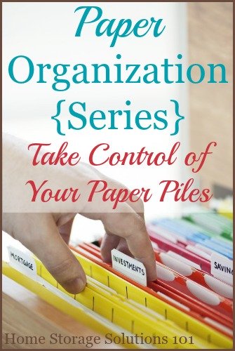 The ultimate paper organization series, with tips for dealing with paper clutter, systems and habits for dealing with paper as it comes in the door, plus organization tips for many types of paper that is common in the home {on Home Storage Solutions 101} #PaperOrganization #OrganizingPaper #OrganizePaper
