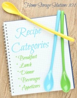 Suggested recipes categories to use when organizing recipes in either a binder or card box {plus free printable table of contents if using binder} on Home Storage Solutions 101