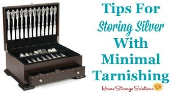 Tips for storing silver with minimal tarnishing