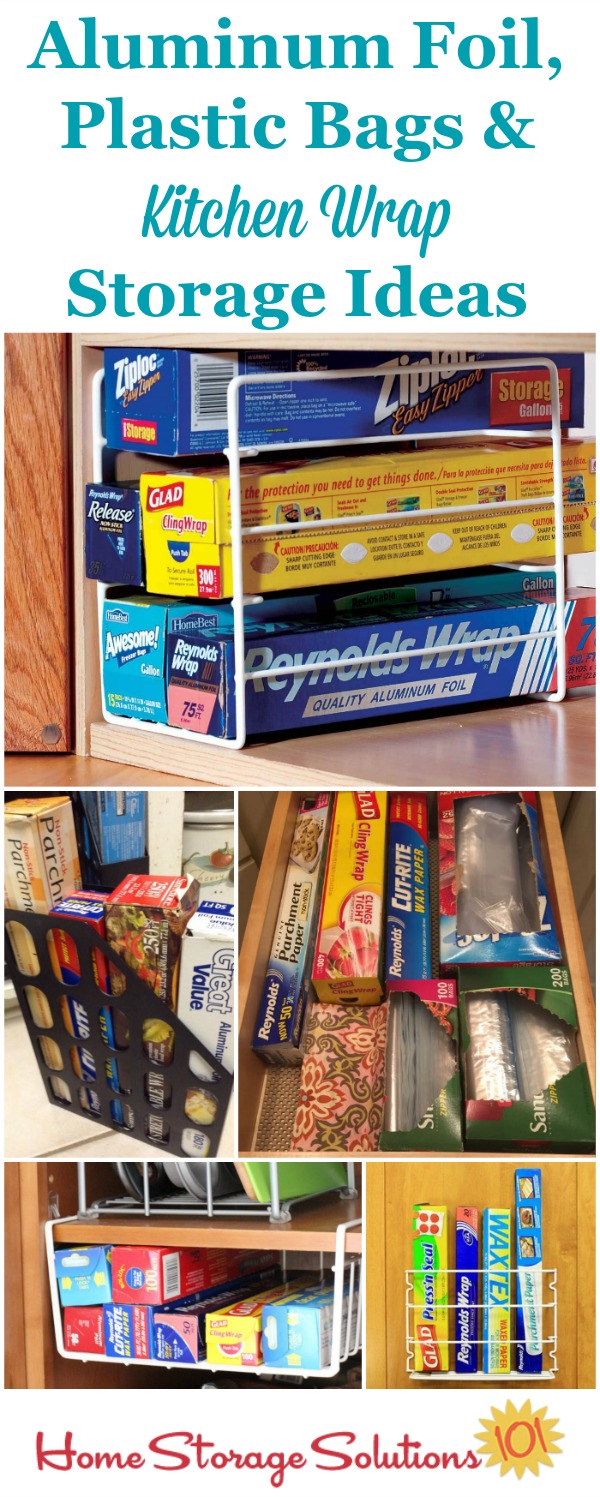 Aluminum foil, plastic bags and kitchen wrap storage and organization ideas for your kitchen, for drawers, inside cabinet doors, the wall, and in your pantry. {on Home Storage Solutions 101}
