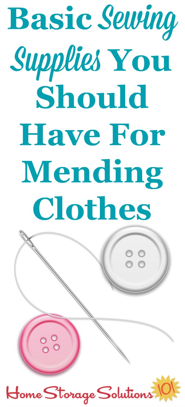 Basic sewing supplies you should have for mending clothes, to deal with the most common types of repairs {on Home Storage Solutions 101} Basic sewing supplies you should have for mending clothes, to deal with the most common types of repairs {on Home Storage Solutions 101} #SewingKit #SewingSupplies #MendingClothes