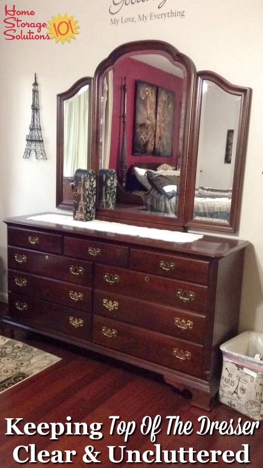Tips for keeping the top of your dresser clear and uncluttered {on Home Storage Solutions 101}