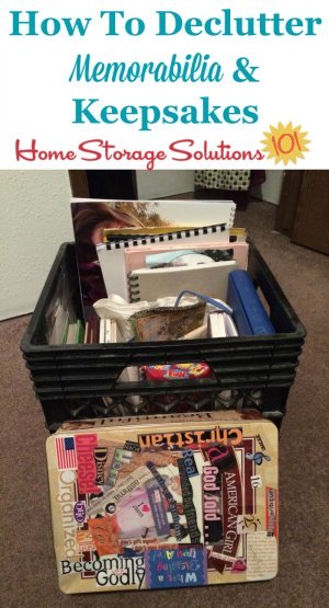 How to declutter memorabilia and keepsakes to get it down to a manageable amount that allows you to keep good memories without taking up too much space in your home {on Home Storage Solutions 101}