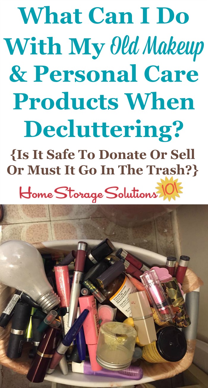 Once you've decided to get rid of makeup, cosmetics or other toiletries while decluttering, you've got to decide what to do with them, and here are the pros and cons of various choices including donating, selling or trashing these products {on Home Storage Solutions 101}