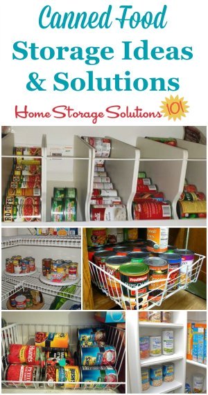 Canned food storage ideas and solutions that you can use in your pantry or cupboard, whether you've got a lot of a little amount of canned goods {on Home Storage Solutions 101}