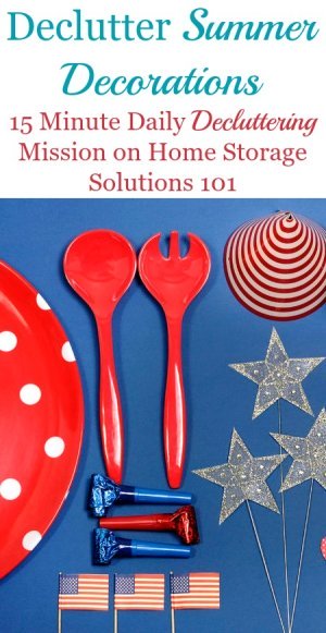 How to declutter summer decorations, including for Independence Day and more, to keep only the decorations you enjoy and use, but getting rid of the clutter {one of the #Declutter365 missions on Home Storage Solutions 101}