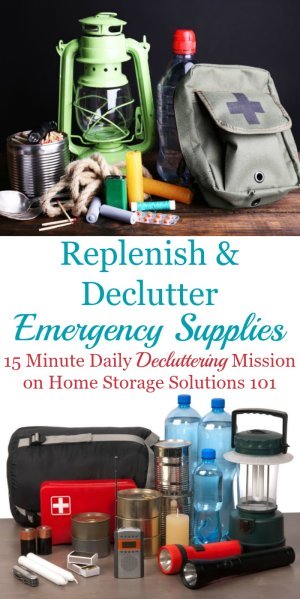 How and why you should replenish and declutter emergency supplies in your home regularly, and the types of items to make sure you focus on {a #Declutter365 mission on Home Storage Solutions 101} #EmergencyPreparedness #EmergencyPrep