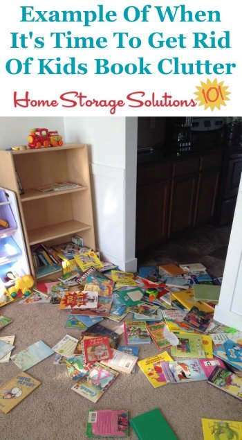 Example of when it's important to get rid of kids book clutter in your home, because the organizational system you currently have in place isn't working {on Home Storage Solutions 101}