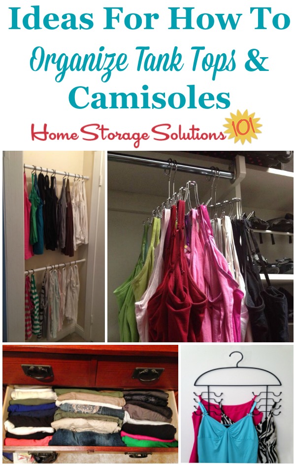 Several ideas for how to organize tank tops and camisoles in your closet or drawers {on Home Storage Solutions 101} #ClosetOrganization #OrganizeClothes #ClothesOrganization