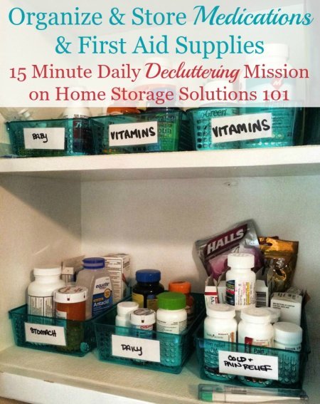 Ideas for how to organize medications and first aid supplies {a #Declutter365 mission on Home Storage Solutions 101} #MedicationOrganizer #MedicineOrganizer #OrganizeMedications