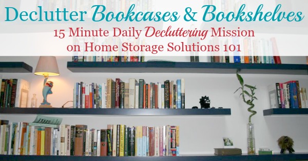 How to declutter bookcases and bookshelves in your home, of both books and other items {on Home Storage Solutions 101} How to #declutter bookcases and bookshelves in your home, of both books and other items {on Home Storage Solutions 101} #Decluttering #BookOrganization
