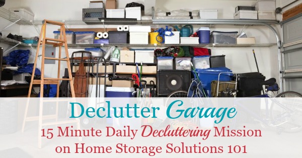 How to declutter your garage without making a bigger mess in the process, and without getting overwhelmed {on Home Storage Solutions 101} How to declutter your garage without making a bigger mess in the process, and without getting overwhelmed {on Home Storage Solutions 101}
